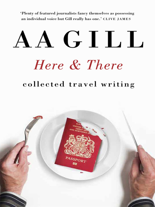 Title details for Here and There by A. A. Gill - Available
